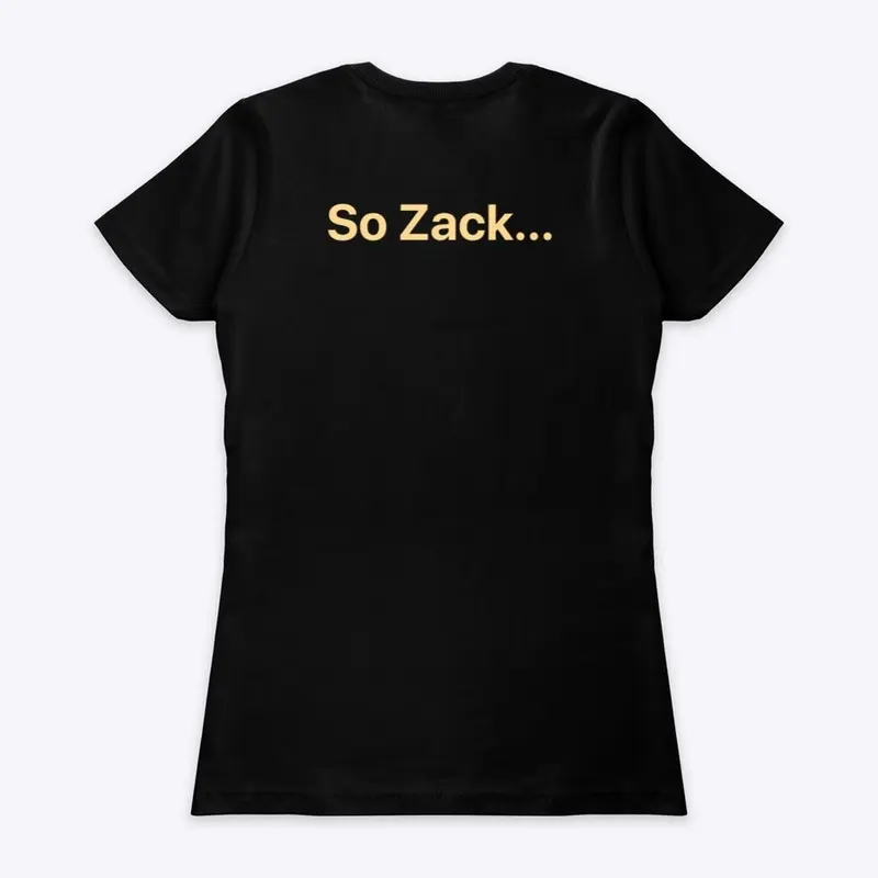 Fireside "So Zack..." Tee (Dark)