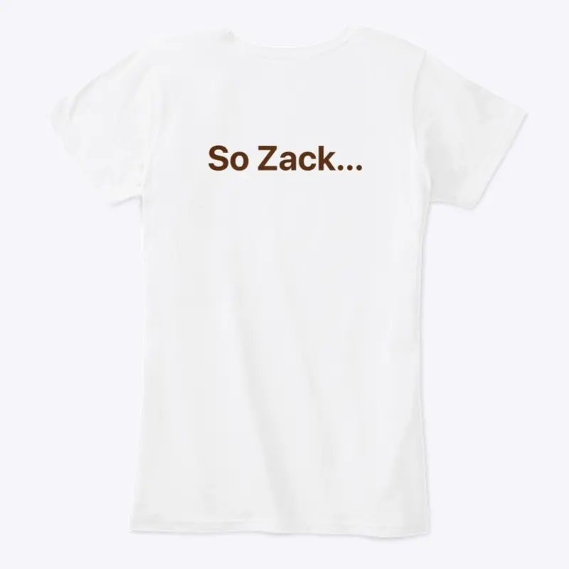 Fireside "So Zack..." Tee